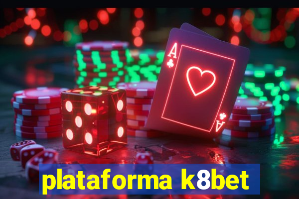 plataforma k8bet